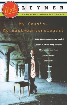 My Cousin, My Gastroenterologist: A novel - Mark Leyner - cover
