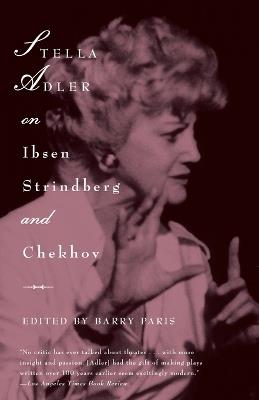 Stella Adler on Ibsen, Strindberg, and Chekhov - Stella Adler - cover