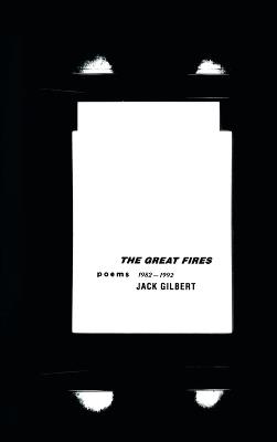 The Great Fires: Poems, 1982-1992 - Jack Gilbert - cover