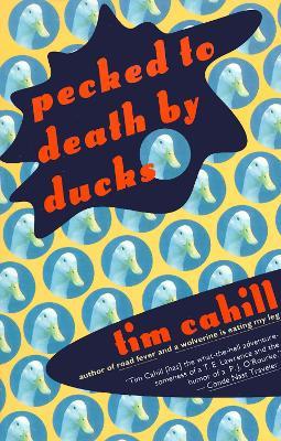 Pecked to Death by Ducks - Tim Cahill - cover