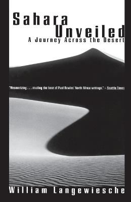 Sahara Unveiled: A Journey Across the Desert - William Langewiesche - cover
