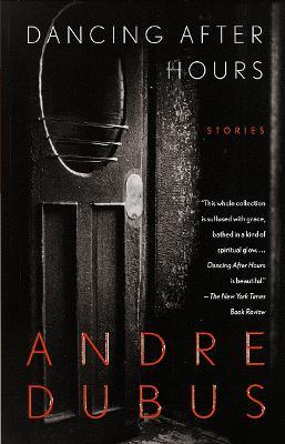 Dancing After Hours: Stories - Andre Dubus - cover