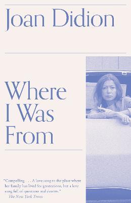 Where I Was From - Joan Didion - cover