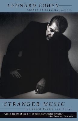 Stranger Music: Selected Poems and Songs - Leonard Cohen - cover