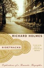 Sidetracks: Explorations of a Romantic Biographer