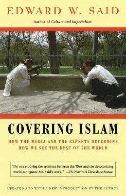 Covering Islam: How the Media and the Experts Determine How We See the Rest of the World - Edward W. Said - cover