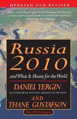 Russia 2010: And What It Means for the World - Daniel Yergin,Thane Gustafson - cover