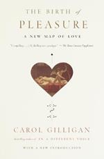 The Birth of Pleasure: A New Map of Love