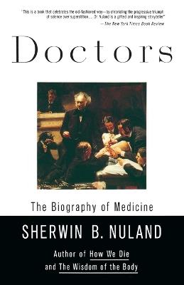 Doctors: The Biography of Medicine - Sherwin B. Nuland - cover