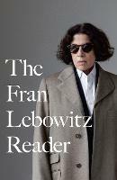 The Fran Lebowitz Reader - Fran Lebowitz - cover