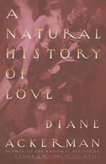 A Natural History of Love: Author of the National Bestseller A Natural History of the Senses