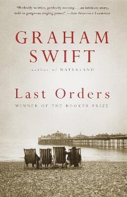 Last Orders: Man Booker Prize Winner - Graham Swift - cover