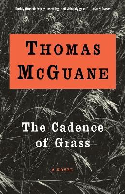 The Cadence of Grass: A Novel - Thomas McGuane - cover