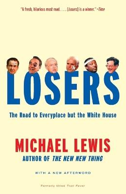 Losers: The Road to Everyplace but the White House - Michael Lewis - cover