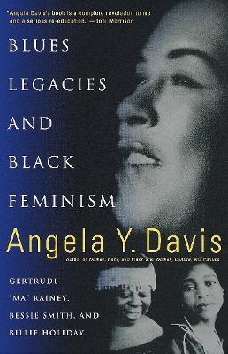 Blues Legacies And Black Feminism: Gertrude Ma Rainey - Angela Y. Davis - cover