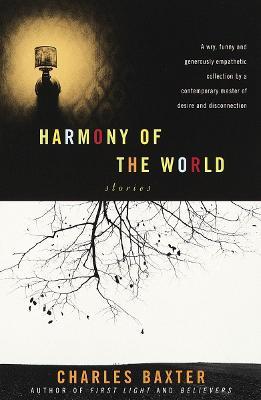 Harmony of the World: Stories - Charles Baxter - cover
