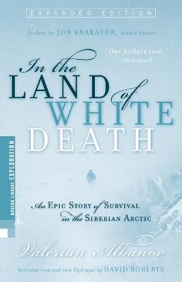 In the Land of White Death: An Epic Story of Survival in the Siberian Arctic - Valerian Albanov - cover