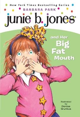 Junie B. Jones #3: Junie B. Jones and Her Big Fat Mouth - Barbara Park - cover