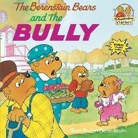 The Berenstain Bears and the Bully - Stan Berenstain,Jan Berenstain - cover