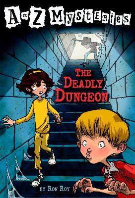 A to Z Mysteries: The Deadly Dungeon - Ron Roy - cover