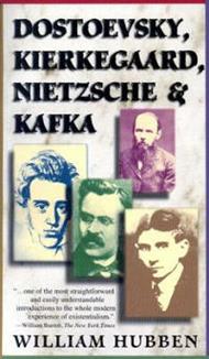 Dostoevsky, Kierkegaard, Nietzsche & Kafka