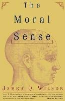 The Moral Sense - James Q. Wilson - cover