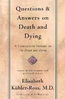 Questions and Answers on Death and Dying: A Companion Volume to On Death and Dying