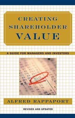 Creating Shareholder Value: A Guide for Managers and Investors - Alfred Rappaport - cover