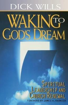 Walking to God's Dream: Spiritual Leadership and Church Renewal - Richard Wills - cover
