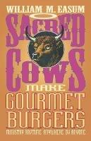 Sacred Cows Make Gourmet Burgers: Ministry Anytime, Anywhere, by Anyone - William M. Easum - cover