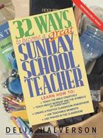 32 Ways to be a Great Sunday School Teacher