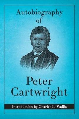 Autobiography of Peter Cartwright - Peter Cartwright - cover