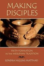 Making Disciples: Faith Information in the Wesleyan Tradition