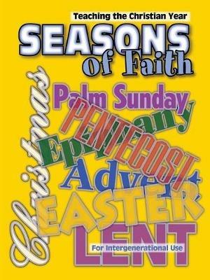 Seasons of Faith: Teaching the Christian Year - Marcia Stoner - cover
