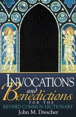 Invocations and Benedictions for the Revised Common Lectionary - cover