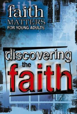 Discovering the Faith: Faith Matters for Young Adults - Abingdon Press - cover