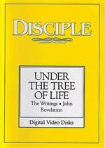 Disciple IV Under the Tree of Life: DVD Set: The Writings - John - Revelation