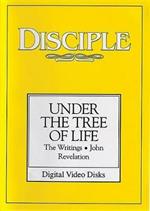 Disciple IV Under the Tree of Life: DVD Set: The Writings - John - Revelation
