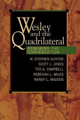 Wesley and the Quadrilateral: Renewing the Conversation - W. Stephen Gunter - cover