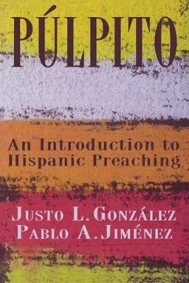 An Introduction to Hispanic Preaching - Justo L. Gonzalez - cover
