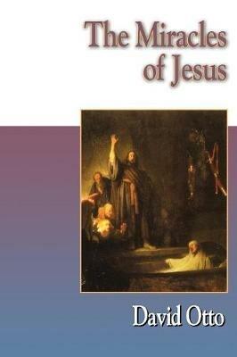 The Miracles of Jesus - David Otto - cover