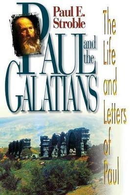 Paul and the Galatians - Paul E. Stroble - cover