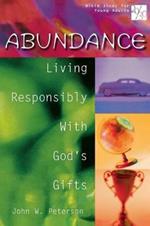 Abundance: Living Responsibly with Gods Gifts