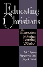 Educating Christians: The Intersection of Meaning, Earning and Vocation