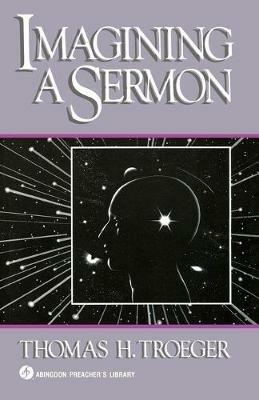 Imagining a Sermon - Thomas H. Troeger - cover