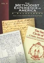 The Methodist Experience in America: Sourcebook / Russell E. Richey, Kenneth E. Rowe, Jean Miller Schmidt [Editors].