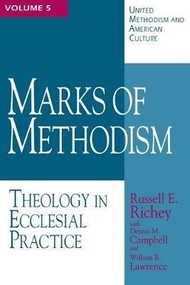 Marks of Methodism: Theology in Ecclesial Practice - cover