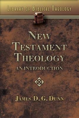New Testament Theology: An Introduction - James D. G. Dunn - cover
