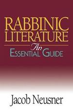 Rabbinic Literature: An Essential Guide