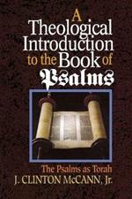 A Theological Introduction to the Book of Psalms: The Psalms as Torah